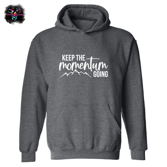 Keep The Momentum Going Sweatshirt