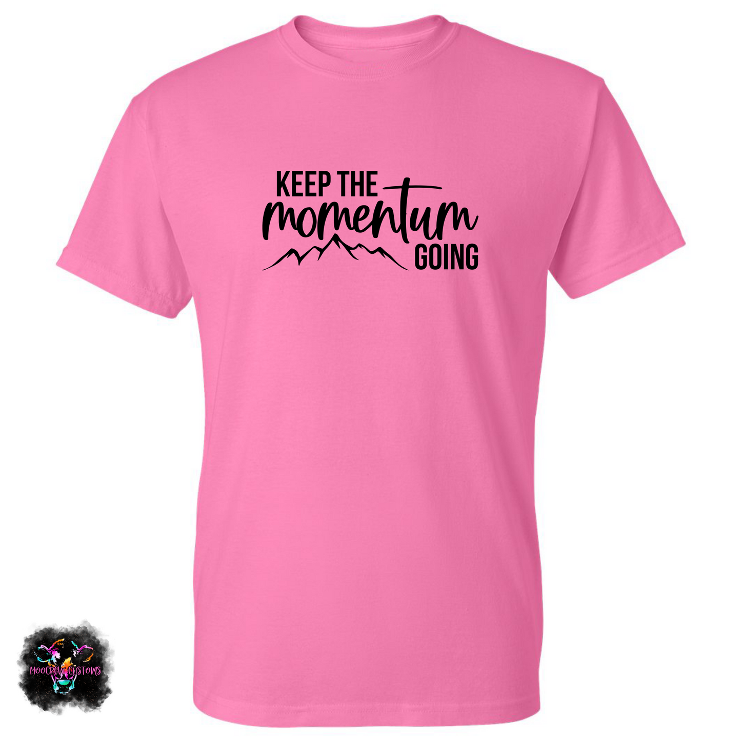 Keep The Momentum Going T-Shirt