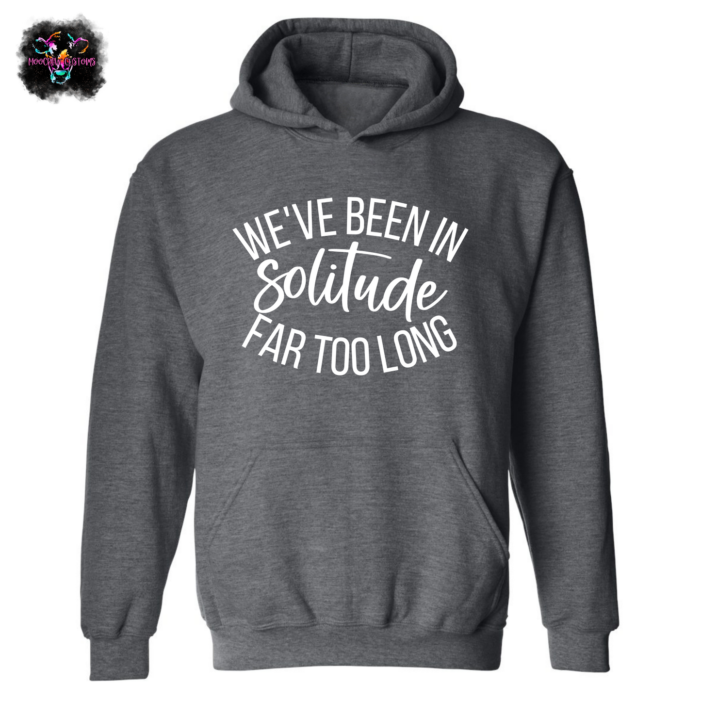 We've Been In Solitude Sweatshirt