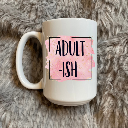 Adult-ISH Coffee Mug