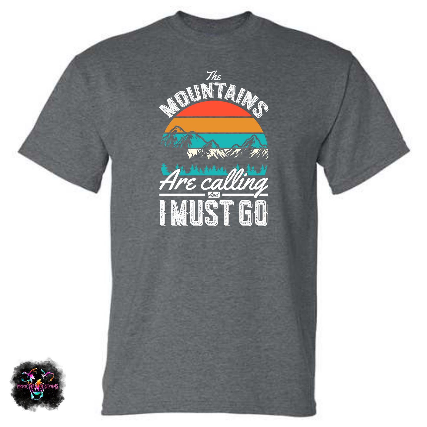 The Mountains Are Calling Colorful T-Shirt