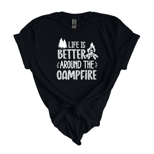Life Is Better Around The Campfire Tshirt