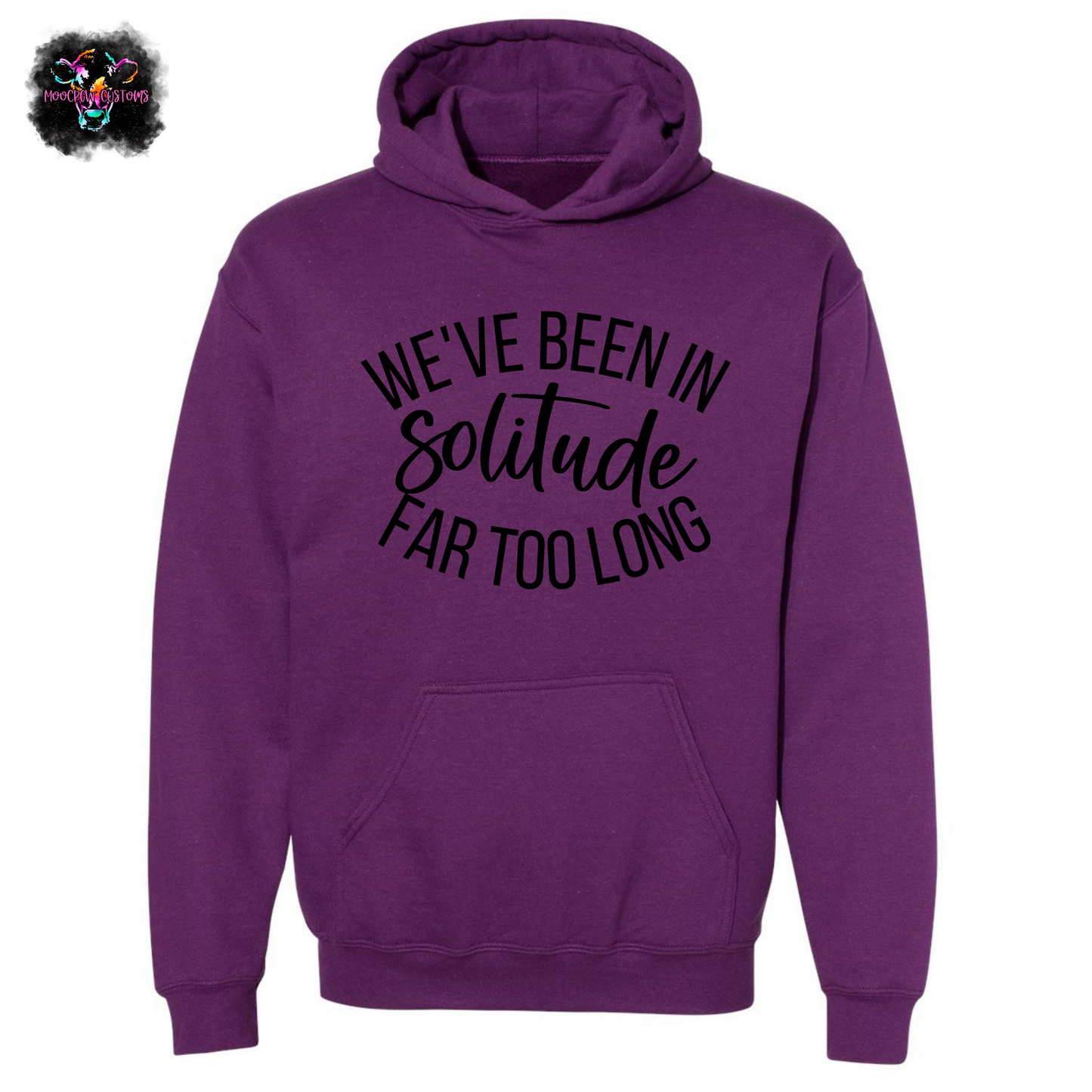 We've Been In Solitude Sweatshirt