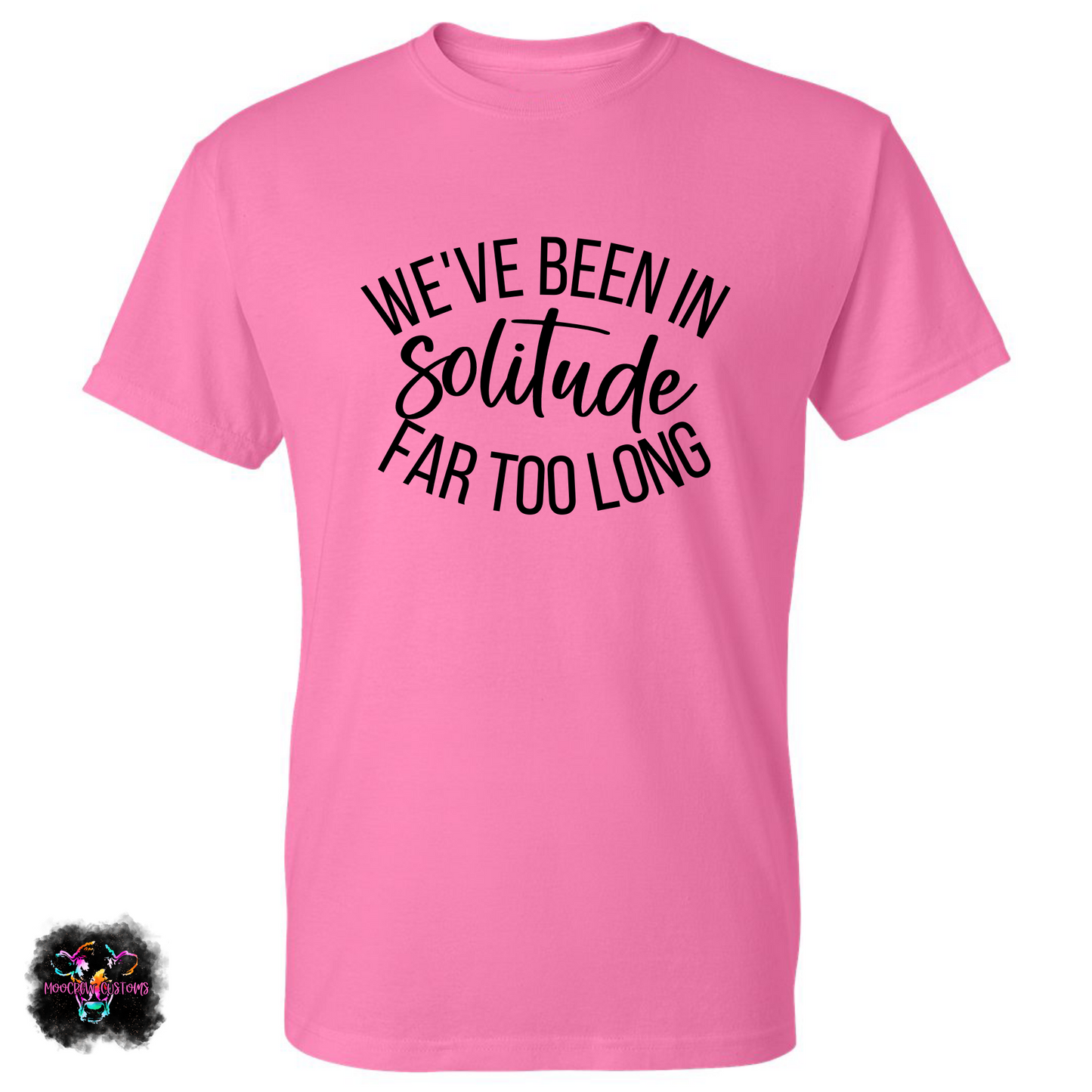 We've Been In Solitude T-Shirt