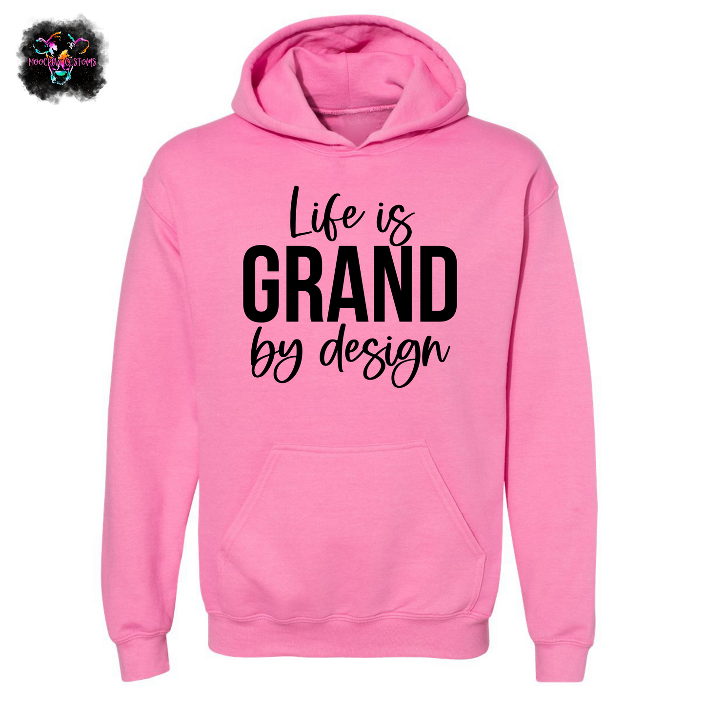 Life Is Grand By Design Sweatshirt