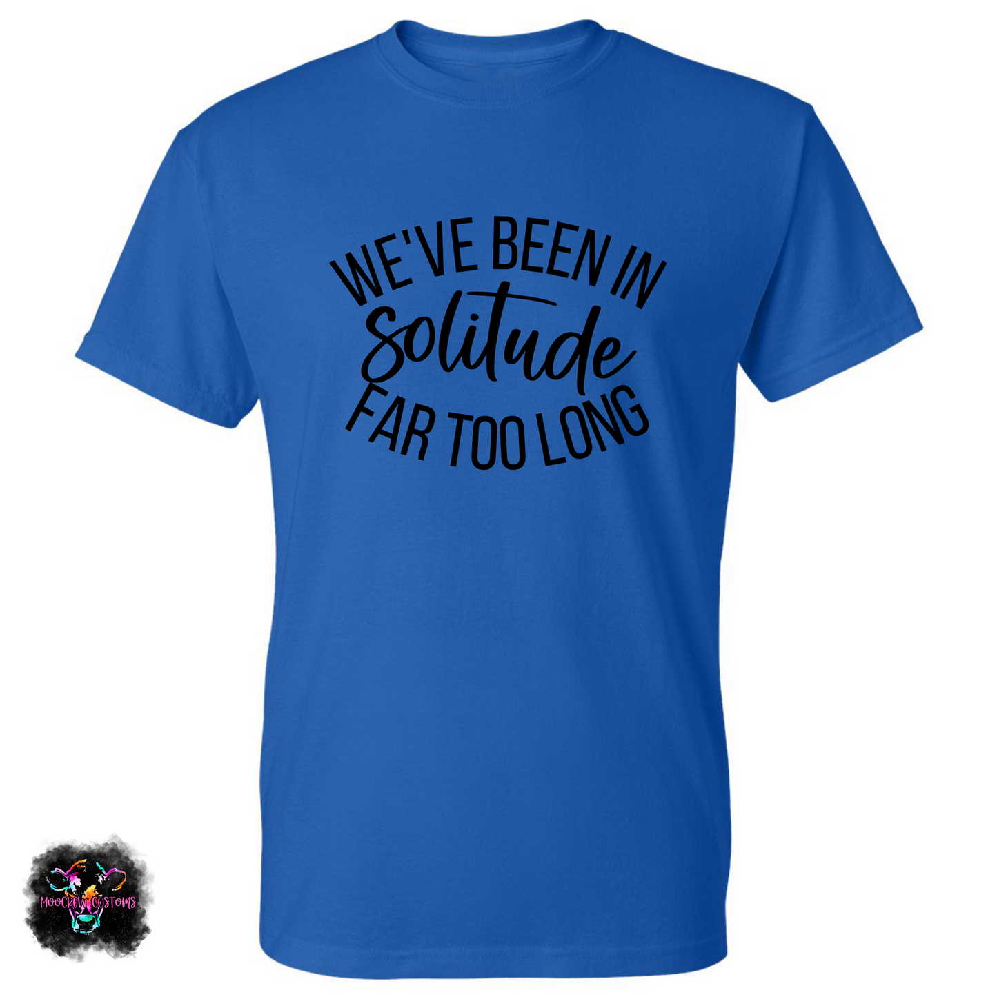 We've Been In Solitude T-Shirt