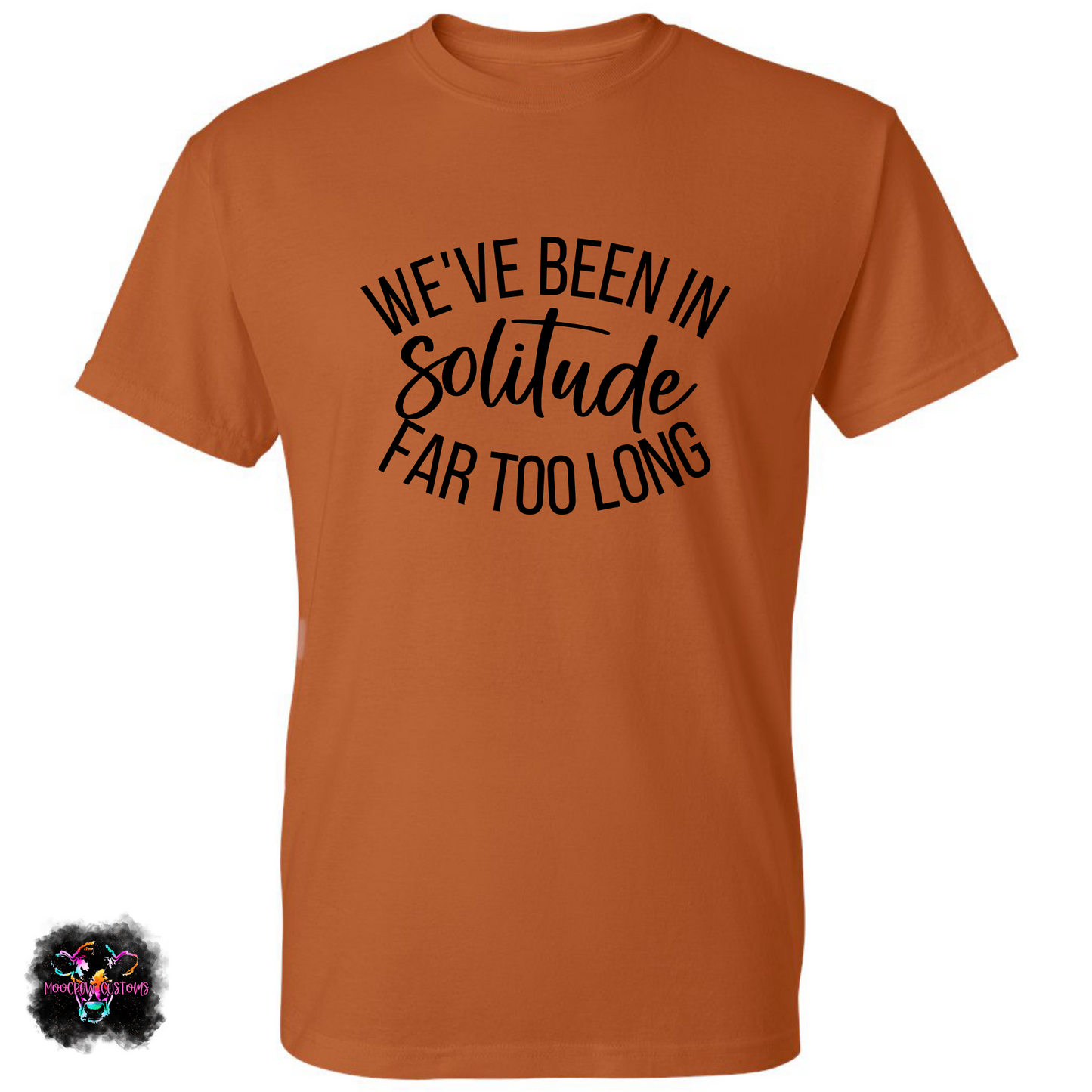 We've Been In Solitude T-Shirt