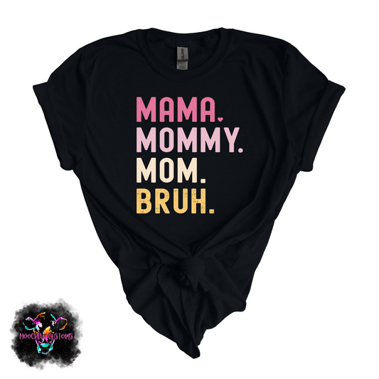 Mama Mommy Mom Bruh Tshirt