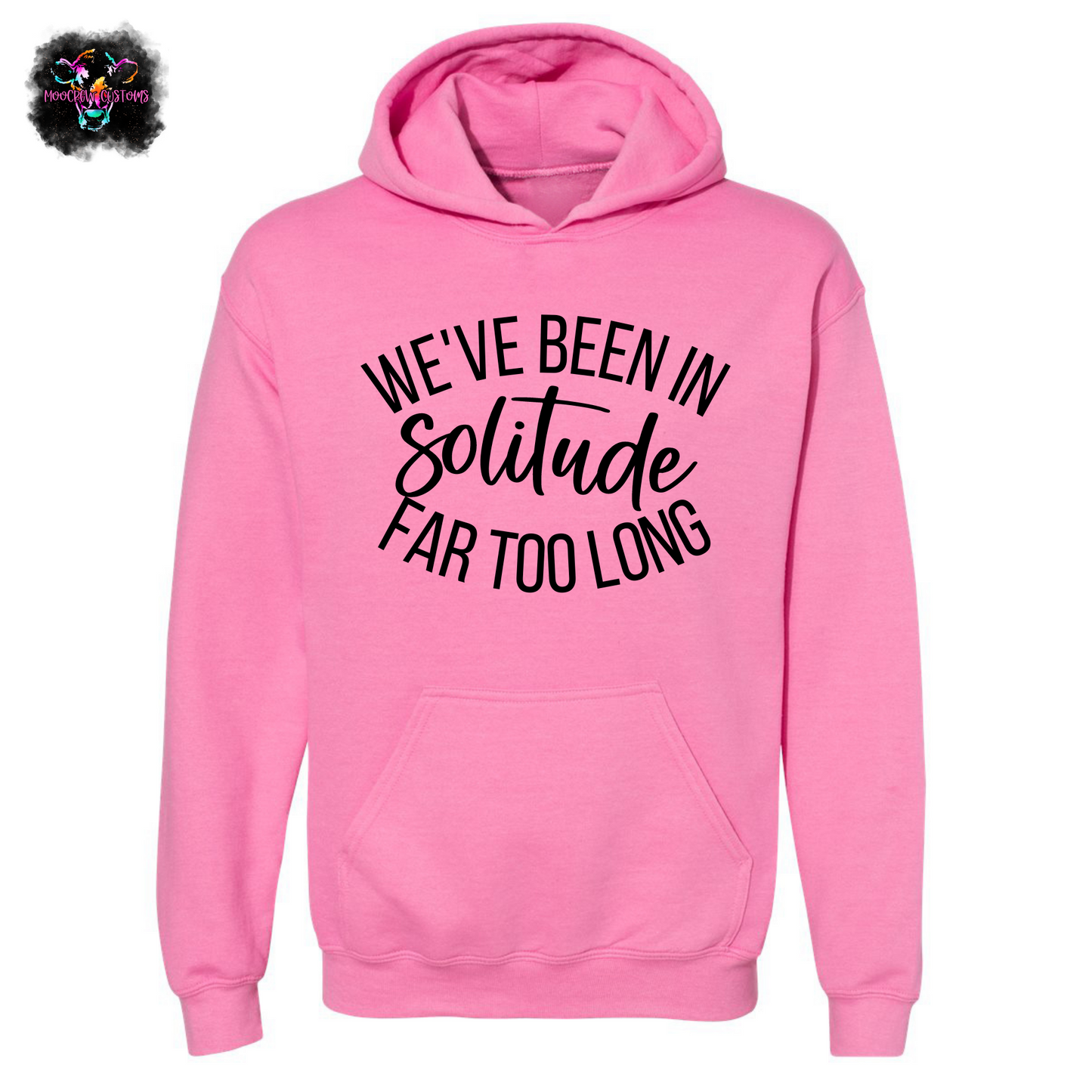 We've Been In Solitude Sweatshirt