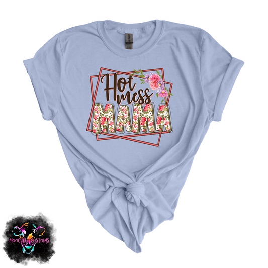 Hot Mess Mama Tshirt