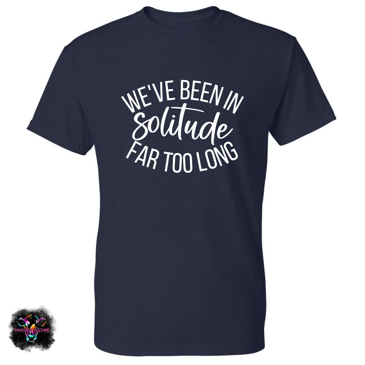 We've Been In Solitude T-Shirt