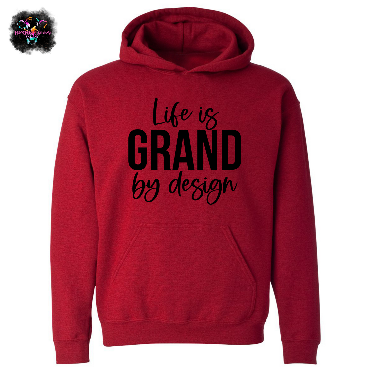 Life Is Grand By Design Sweatshirt