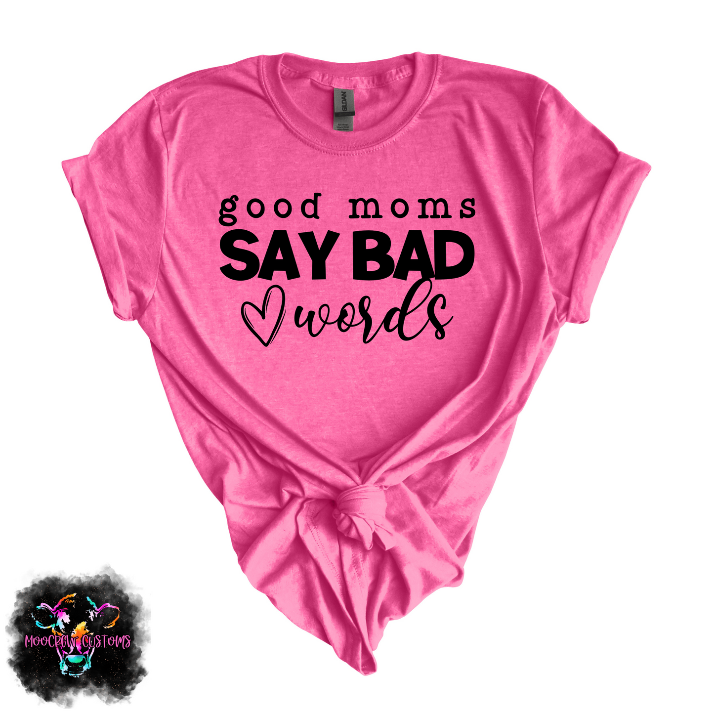 Good Moms Say Bad Words Tshirt