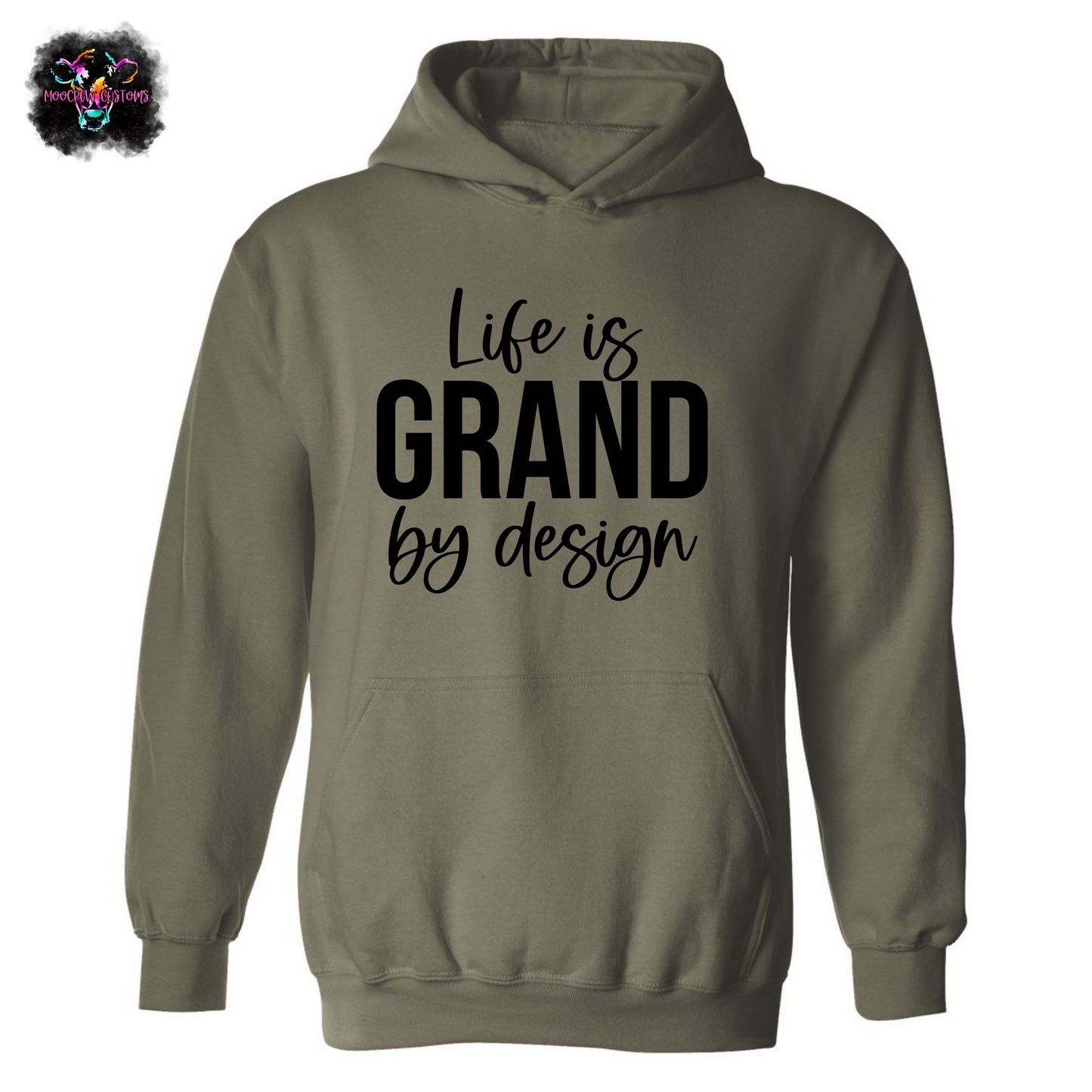 Life Is Grand By Design Sweatshirt