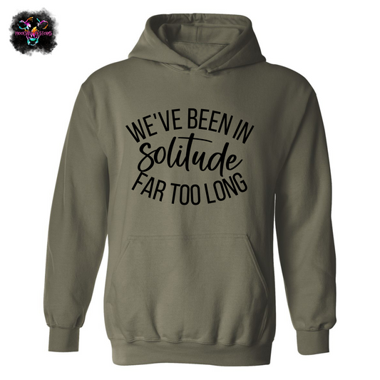 We've Been In Solitude Sweatshirt