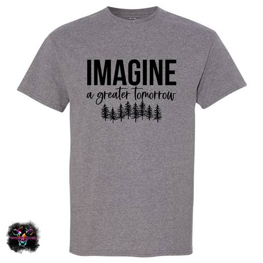 Imagine A Greater Tomorrow T-Shirt