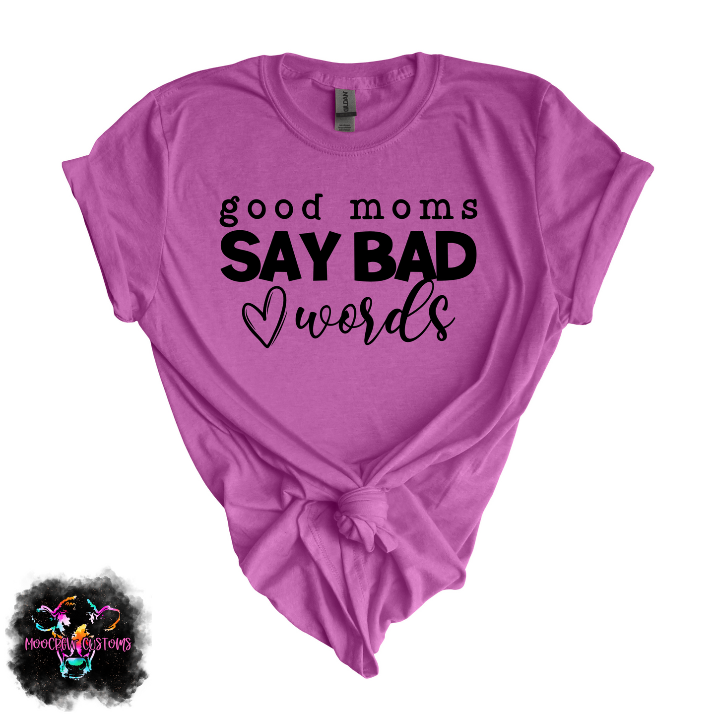 Good Moms Say Bad Words Tshirt