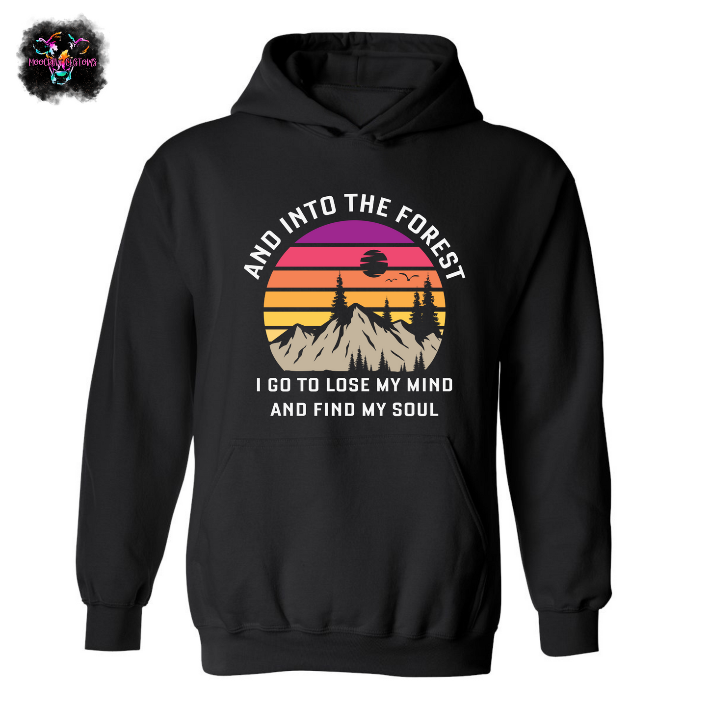 Into The Forest I Go Colorful Sweatshirt