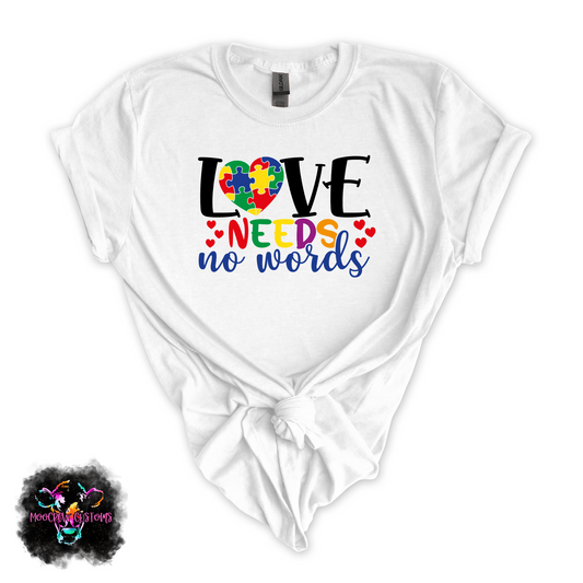 Love Needs No Words Tshirt