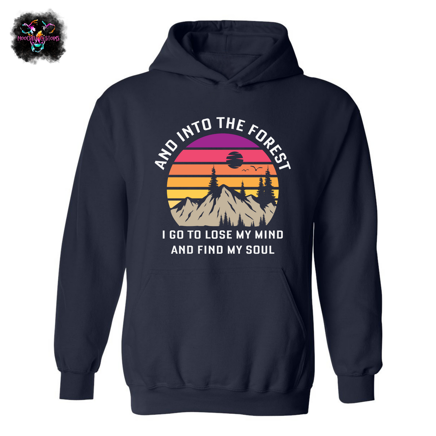 Into The Forest I Go Colorful Sweatshirt