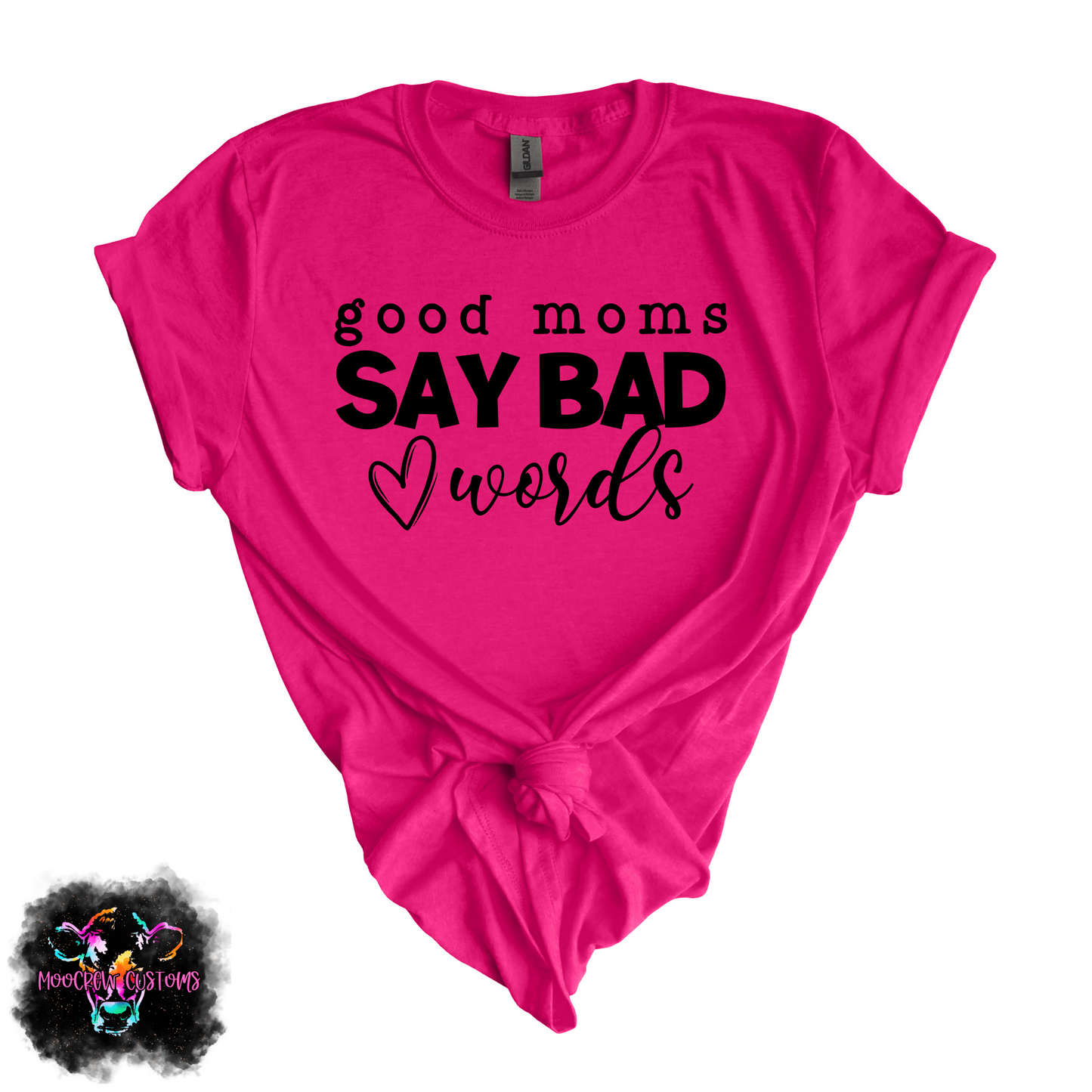 Good Moms Say Bad Words Tshirt