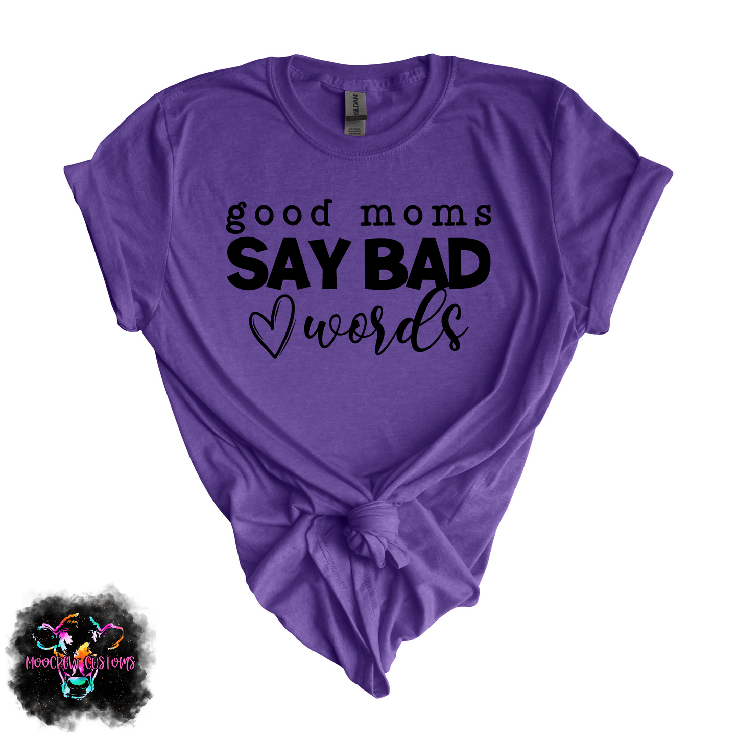 Good Moms Say Bad Words Tshirt