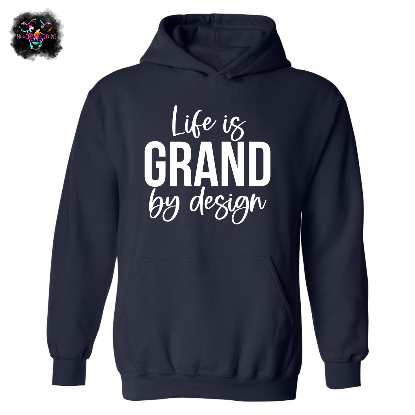 Life Is Grand By Design Sweatshirt