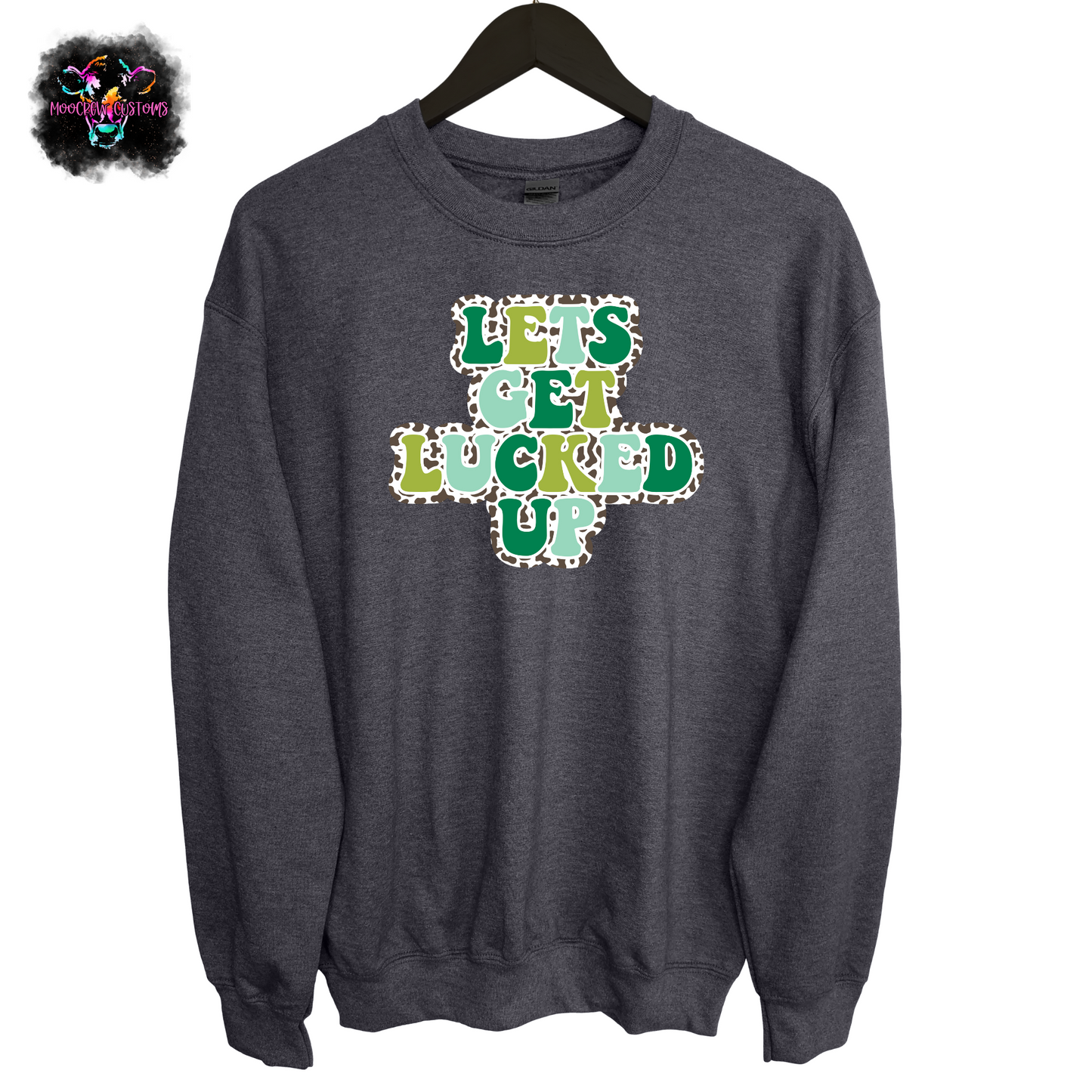 Let's Get Lucked Up Crewneck