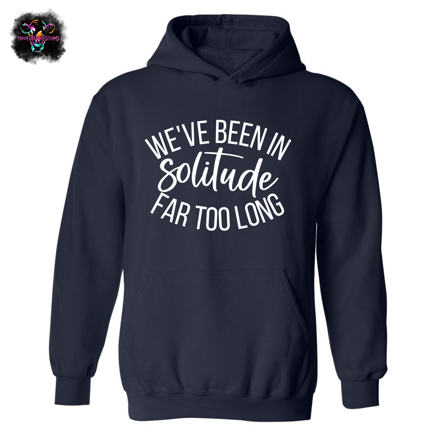 We've Been In Solitude Sweatshirt