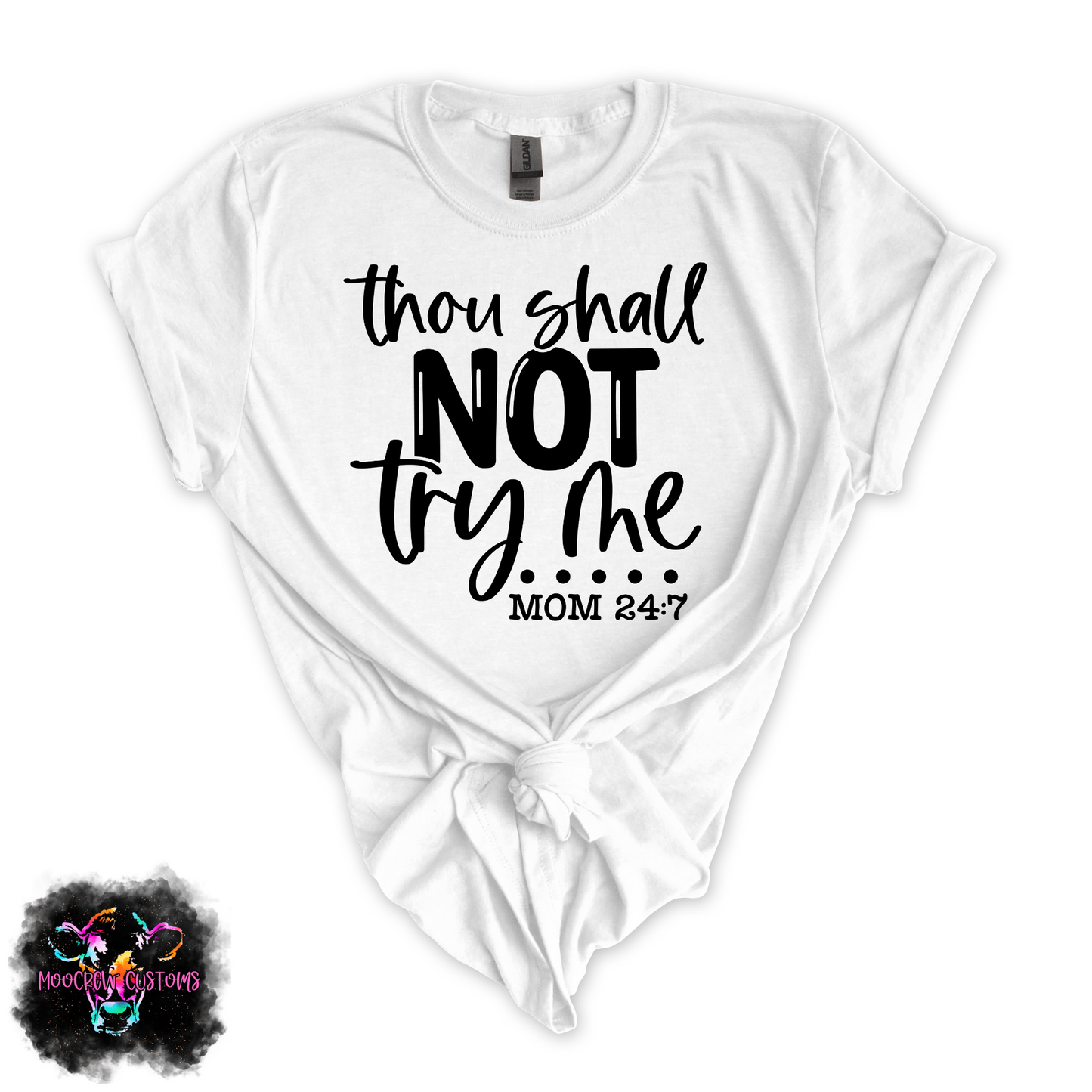 Thou Shall Not Try Me Tshirt