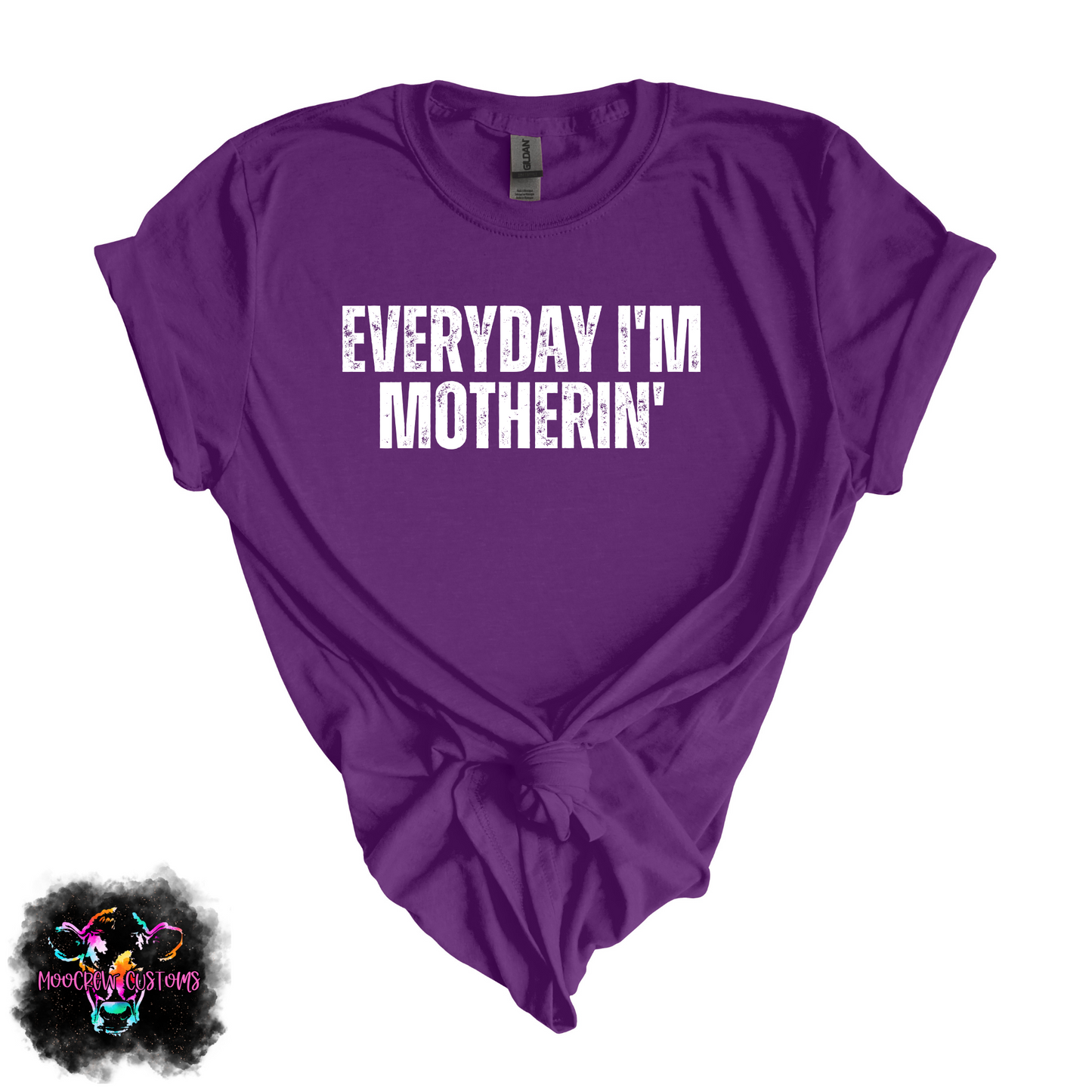 Everyday I'm Motherin' Tshirt