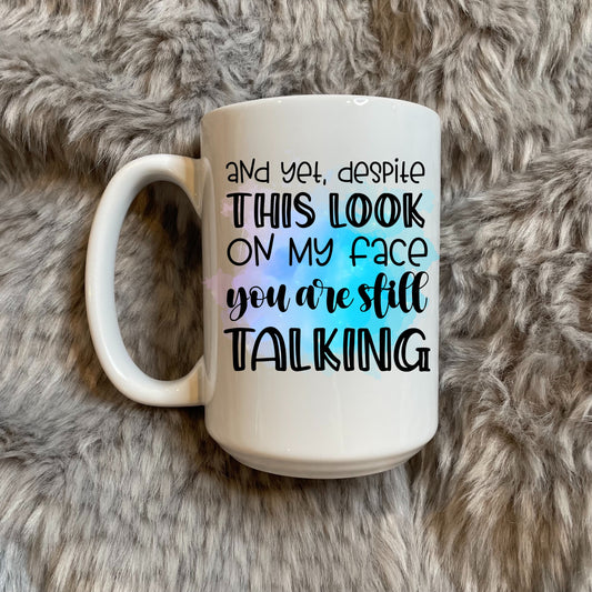 You’re Still Talking Coffee Mug