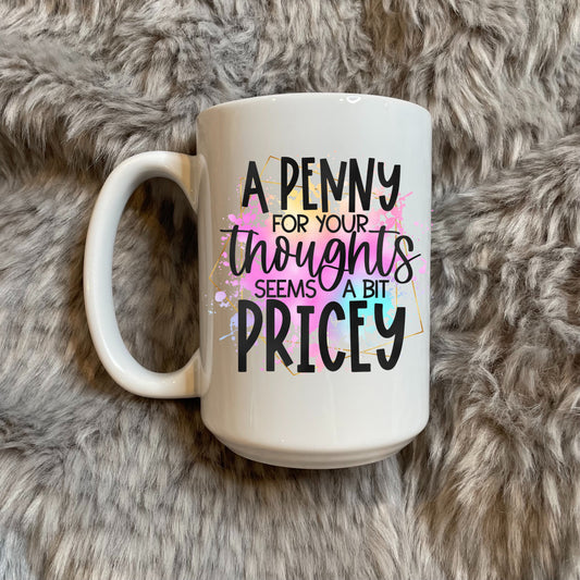 Penny For Your Thoughts Coffee Mug